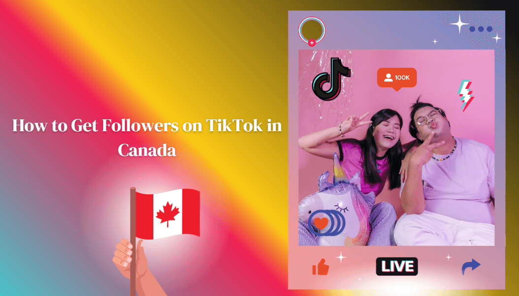 How to Get Followers on TikTok in Canada